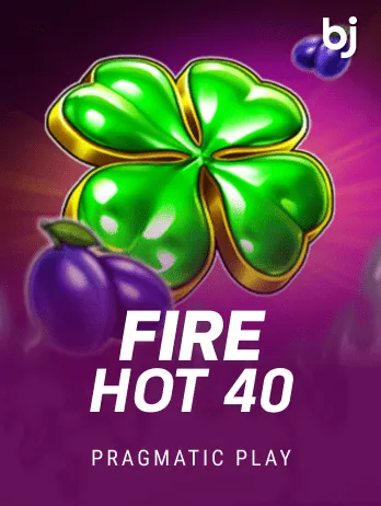 Fire Hot 40